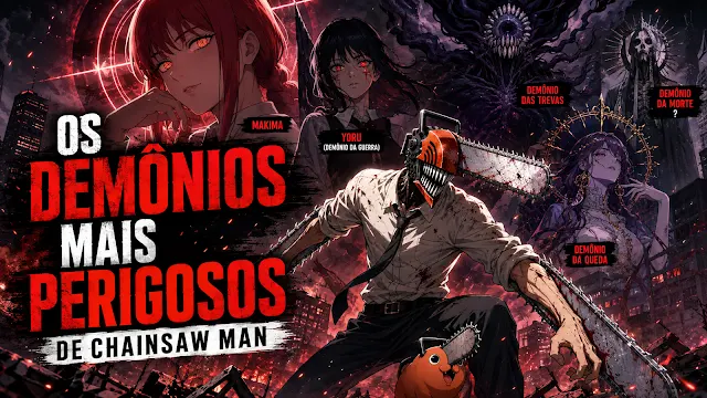 : Demônios mais perigosos de Chainsaw Man reunidos em montagem com Makima, Pochita e Medos Primordiais